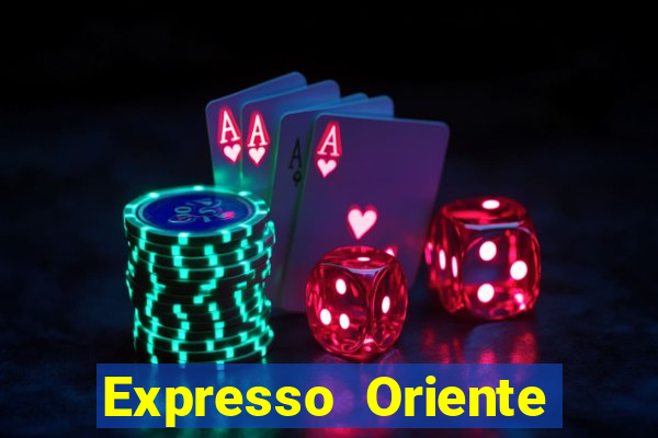 Expresso Oriente rota atual